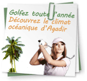Faite du golf toute l'année à Agadir Maroc